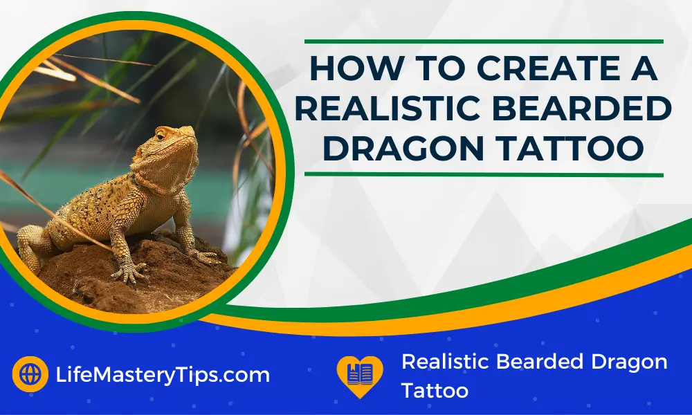 How to Create a Realistic Bearded Dragon Tattoo