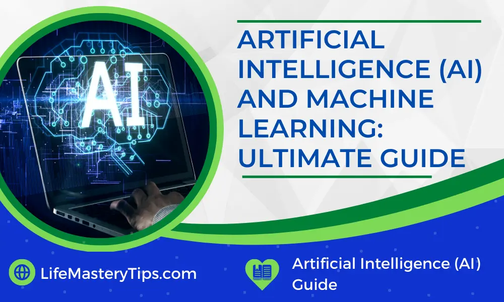 Artificial intelligence (AI) and Machine Learning Ultimate Guide